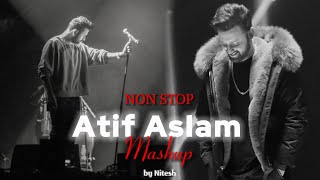 Atif Aslam Mashup  Khant Nitesh  Tu Jane Na  Tera Hone Laga Hoon [upl. by Debera]