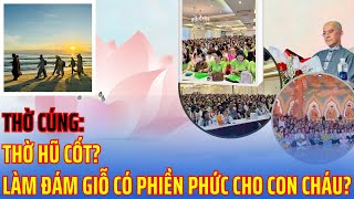 Thờ Cúng Thờ Hũ Cốt Làm Đám Giỗ Sợ Gây Phiền Phức Cho Con Cháu Khéo Vấn Khéo Đáp [upl. by Htir831]