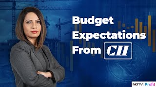 CIIs Budget Wishlist  NDTV Profit [upl. by Rooney16]