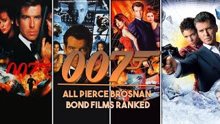 All Pierce Brosnan Bond Films Ranked [upl. by Pinsky]