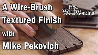 A WireBrush Textured Finish with Mike Pekovich [upl. by Briscoe866]