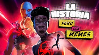 LA HISTORIA con MEMES de SPIDERMAN ACROSS THE SPIDERVERSE [upl. by Attwood662]