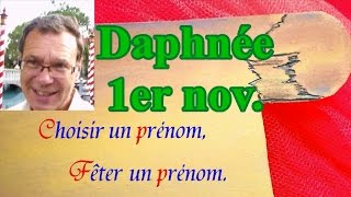 Choisir et fêter un prénom féminin  Daphnée 1er novembre [upl. by Eselehs216]