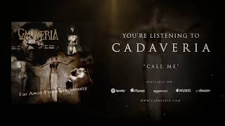 CADAVERIA  Call Me Official Audio [upl. by O'Malley52]