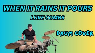 When It Rains It Pours  Drum Cover  Luke Combs [upl. by Nyroc233]