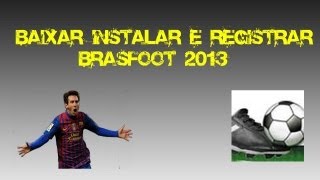 Como BaixarInstalar E Registrar Brasfoot 2013 [upl. by Nalo386]