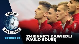 Zmiennicy zawiedli Paulo Sousę SEKCJA PIŁKARSKA 99 [upl. by Margaux263]