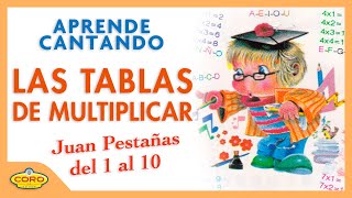 ♫ Aprende Cantando Las Tablas de Multiplicar ♫ ♥Juan Pestañas♥ DEL 1 AL 10 [upl. by Sirref]