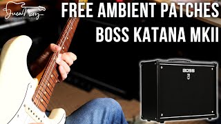 FREE BOSS KATANA PATCHES  SOUNDSCAPE  WORSHIP TONES [upl. by Areht]