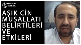 Aşık Cin Musallatı Belirtileri ve Etkileri [upl. by Tterag]