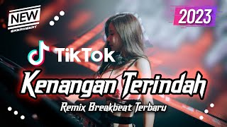 DJ kenangan Terindah Breakbeat Version Full Bass 2023 [upl. by Latt]