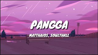 Matthaios  Pangga Lyrics Feat Soulthrll [upl. by Isaacson]