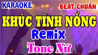 Karaoke Khúc Tình Nồng Remix Tone Nữ  Nhạc Sống Beat Chuẩn  Tỷ Ngô Media [upl. by Vedette]