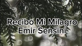 Recibo Mi Milagro Emir Sensini Letra [upl. by Llenod]