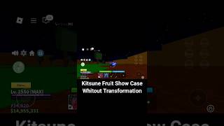 Kitsune Fruit Show Case Whit out transformation In Mobile Blox fruit shorts trending bloxfruits [upl. by Daly]