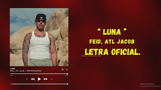 Feid ATL Jacob  LUNA Letra Oficial [upl. by Avehstab505]