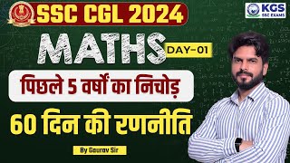 SSC CGL 2024  Day01  Maths पिछले 5 वर्षों का निचोड़ 60 दिन की रणनीति  Maths By Gaurav Sir [upl. by Frisse]