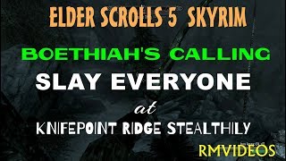 ELDER SCROLLS 5 SKYRIM BOETHIAHS CALLING SLAY EVERYONE AT KNIFEPOINT RIDGE STEALTHILY [upl. by Henrie]