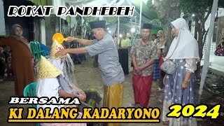 ROKAT PANDHEBEH  pernikahan RIDHA  KI DALANG KADARYONO  2024 [upl. by Eachern869]