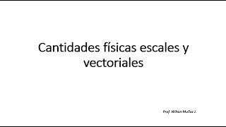 Cantidades físicas escalares y vectoriales [upl. by Muffin]