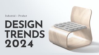 Industrial Design Trends 2024 [upl. by Akimad]