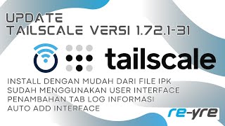 Update Tailscale 172131 IPK Untuk OpenWrt 23054 Di REYREWRT [upl. by Nylkoorb]