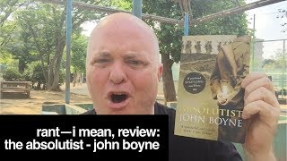 Rant—I Mean Review The Absolutist  John Boyne [upl. by Siesser]