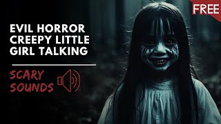 Creepy Little Girl Talking  Scary Voice Horror Sounds FREE To Use [upl. by Trout289]