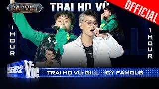 Trai Họ Vũ  1 HOUR  GILL x ICY Famou  Rap Việt 2024 [upl. by Inavoy533]