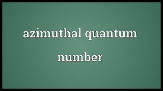 Azimuthal quantum number Meaning [upl. by Marla]