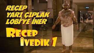 Recep Yarı Çıplak Lobiye İner  Recep İvedik 1 [upl. by Maire]