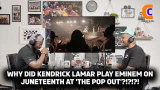 Why Did Kendrick Lamar Play Eminem On Juneteenth At The Pop Out [upl. by Kee768]