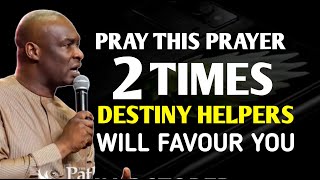 PRAY THIS PRAYER 2 TIMES DESTINY HELPERS WILL FAVOUR YOU PRAYER FOR THE WEEK  APOSTLE JOSHUA SELMAN [upl. by Noyahs330]