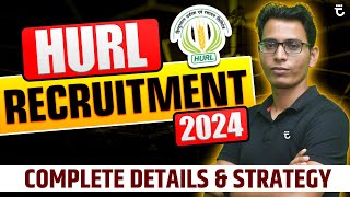 HURL Recruitment 2024  Complete Details and Strategy  Sumit Prajapati [upl. by Akihsan]