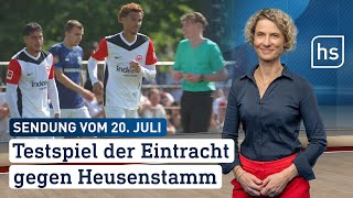 Testspiel der Eintracht gegen Heusenstamm  hessenschau vom 20072024 [upl. by Eugenides]