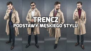 Jak nosić trencz  podstawy męskiego stylu [upl. by Nossyla]