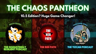 Is This 105 Edition Balance Update Chaos Pantheon Convenes Ft Red Path and Tizcan Podcast [upl. by Poyssick]