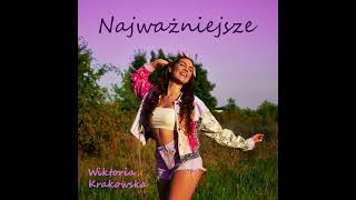 Wiktoria Krakowska  Najważniejsze [upl. by Yehs]