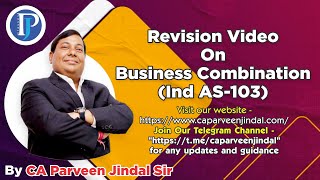 Revision Video On Business Combination Ind AS 103 [upl. by Orabelle]