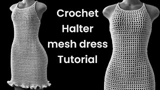 Crochet halter mesh dress tutorial with ruffles [upl. by Yellac]