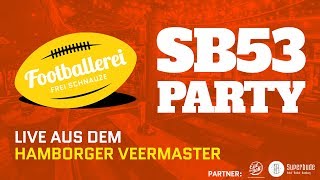 LIVE von der SB53 Party  Footballerei SHOW [upl. by Wenoa]