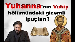 Yuhannanın Vahiy bölümündeki gizemli ipuçları [upl. by Htieh]