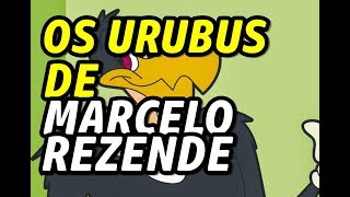 Os URUBUS de MARCELO REZENDE [upl. by Rooker]