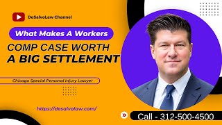 What Makes A Workers Comp Case Worth A Big Settlement Call 3125004500 [upl. by Ikcir]