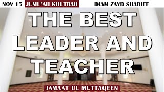 quotThe Best Leader and Teacherquot by Imam Zayd Sharief  Nov 1524 [upl. by Yadsnil112]