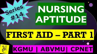 Series  14  Nursing Aptitude  FIRST AID PART 1  KGMU  ABVMU  CPNET Uttarakhand [upl. by Siurad]