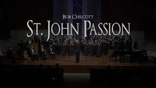 Bob Chilcott St John Passion  Palm Beach Atlantic University Concert Choir amp Oratorio Chorus [upl. by Wynny]