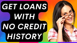 How to Get a Loan with No Credit History [upl. by Buhler]