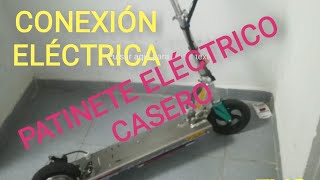 PATINETE ELÉCTRICO CASERO INSTALACIÓN ELÉCTRICA CABLE A CABLE [upl. by Avat]