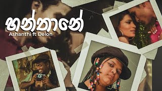 Ashanthi ft Delon  Hanthane හන්තානේ  Official Music Video [upl. by Onitsoga180]